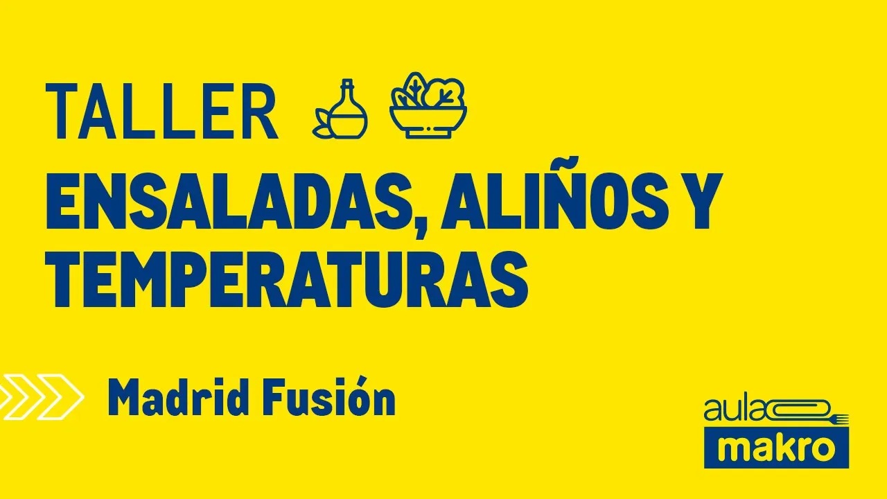 Taller ensaladas, aliños y temperaturas - Madrid Fusión