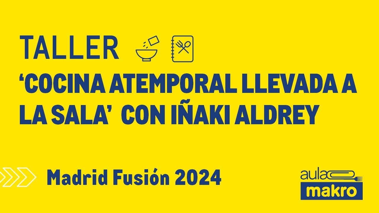 Taller cocina atemporal llevada a la sala con Iñaki Aldrey - Madrid Fusión 2024
