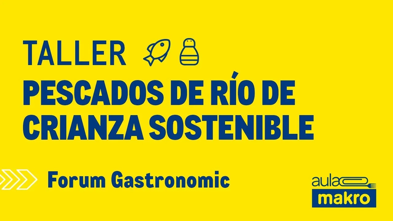 Taller pescados de río de crianza sostenible - Forum Gastronomic