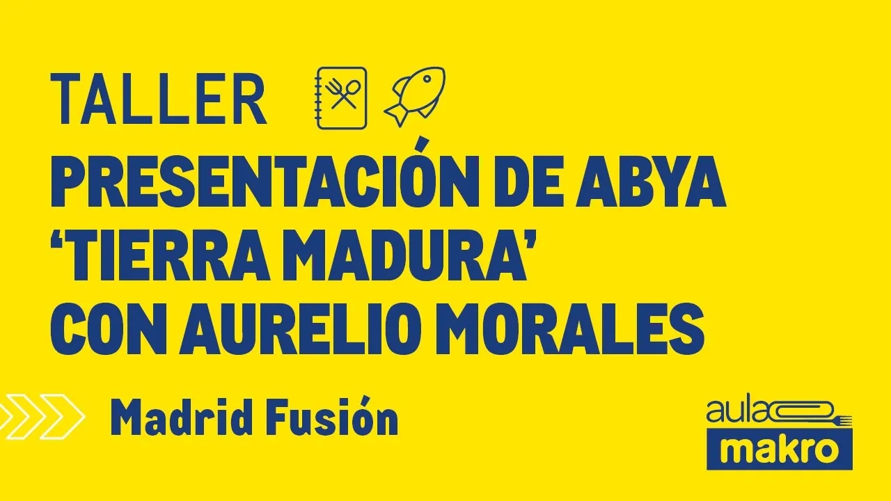 Taller presentación de Abya 'tierra madura' con Aurelio Morales - Madrid fusión