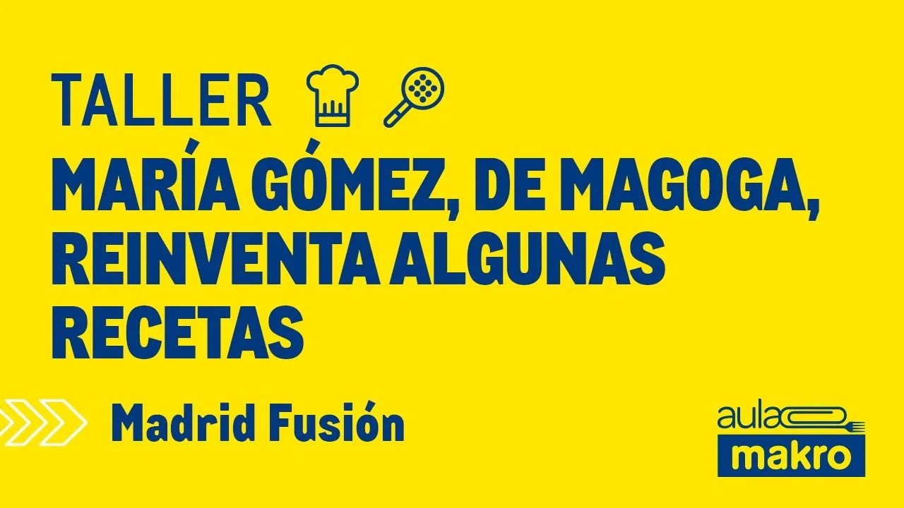 Taller María Gómez de Magoga, reinventa algunas recetas - Madrid fusión