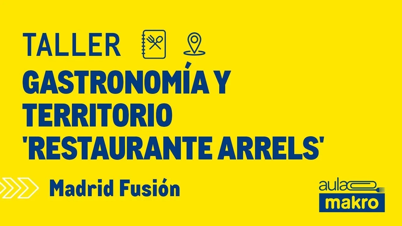 Taller gastronomía y territorio 'restaurante arrels' - Madrid Fusión