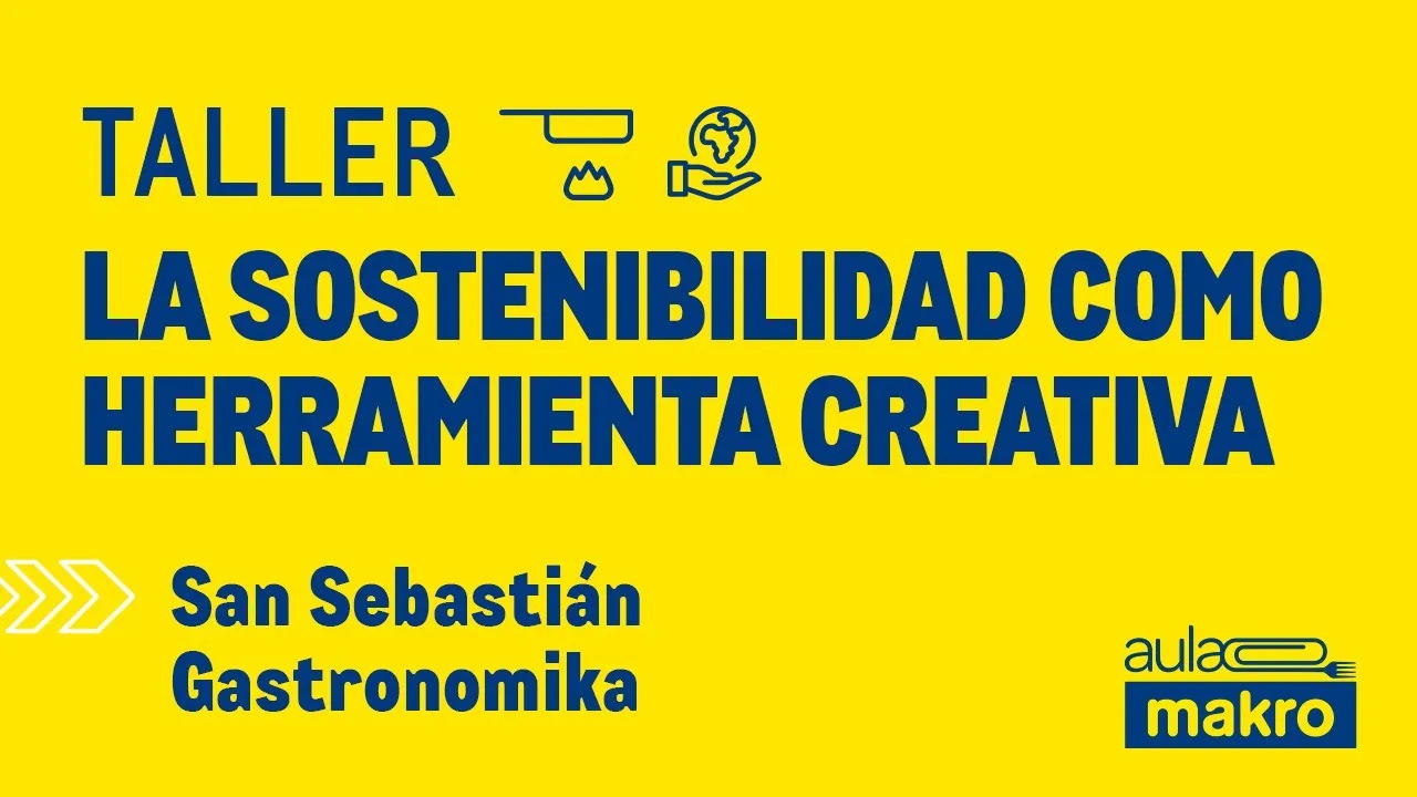 Taller la sostenibilidad como herramienta creativa - San Sebastián gastronomika
