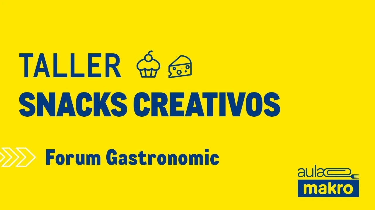 Taller snacks creativos - Forum Gastronomic