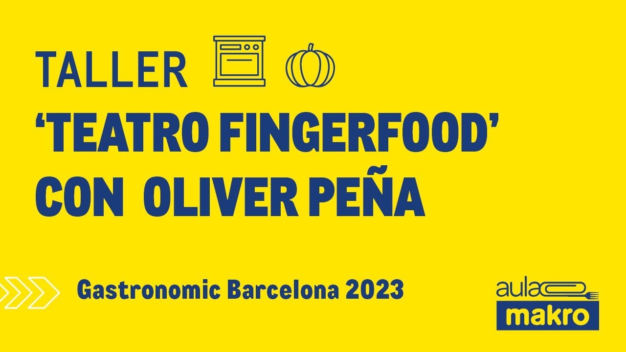 Taller teatro fingerfood con Oliver Peña - Gastronomic Barcelona 2023