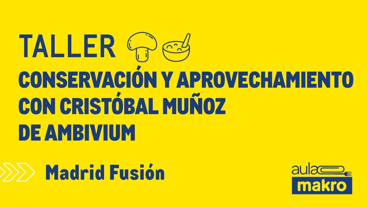 Taller conservación y aprovechamiento con Cristóbal Muñoz de Ambivium - Madrid Fusión