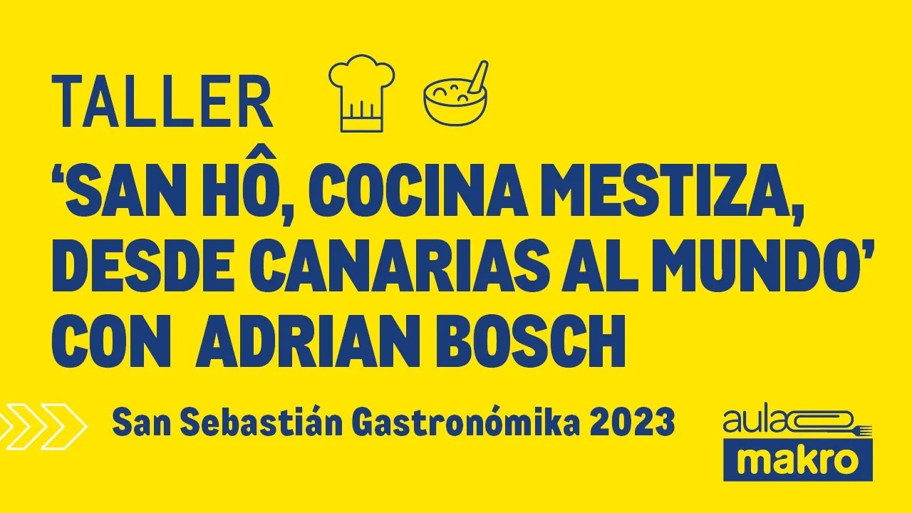 Taller San hô, cocina mestiza, desde canarias al mundo con Adrian Bosh - San Sebastián Gastronómika 2023