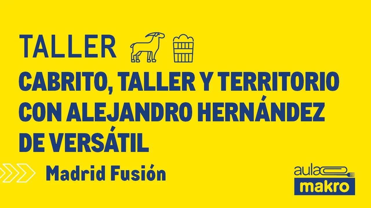 Taller cabrito, taller y territorio con Alejandro Hernández de versátil - Madrid Fusión