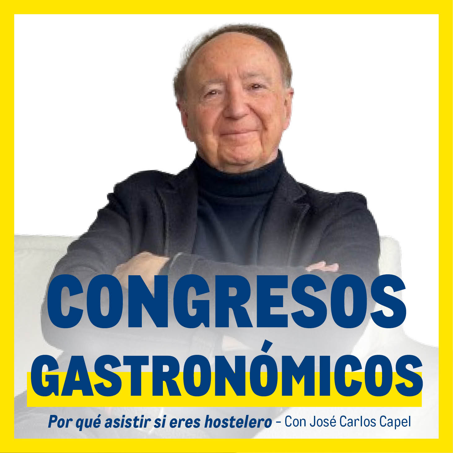 Jose Carlos Capel - Eventos gastronómicos: Por qué asistir si eres hostelero