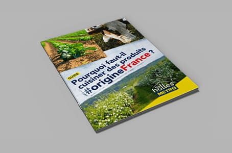 Couverture du guide METRO Pourquoi faut-il cuisiner des produits#originefrance ?