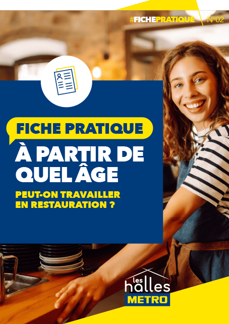 Fiche pratique  RH - À partir de quel âge peut-on travailler en restauration ? - METRO