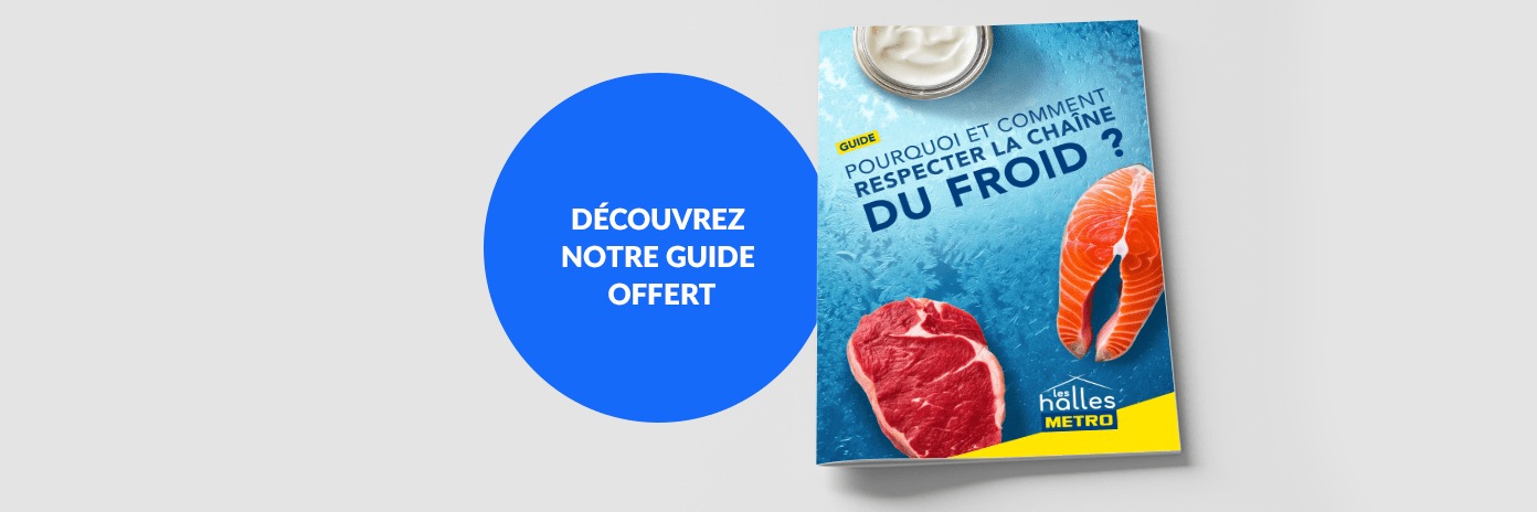 Guide METRO - Pourquoi et comment respecter le chaîne du froid ?