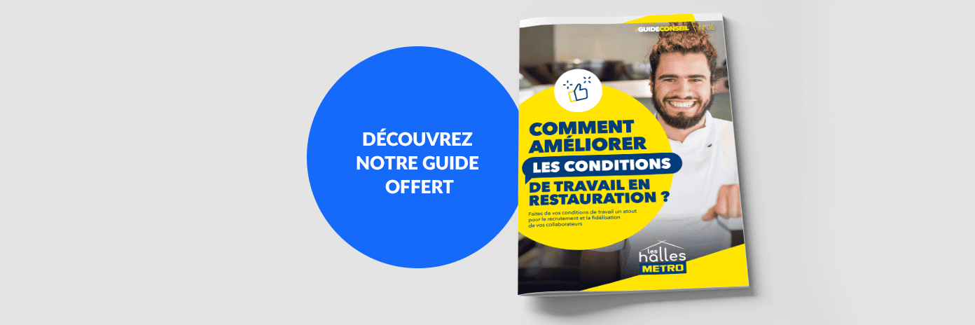 Guide METRO - Comment améliorer les conditions de travail en restauration ?