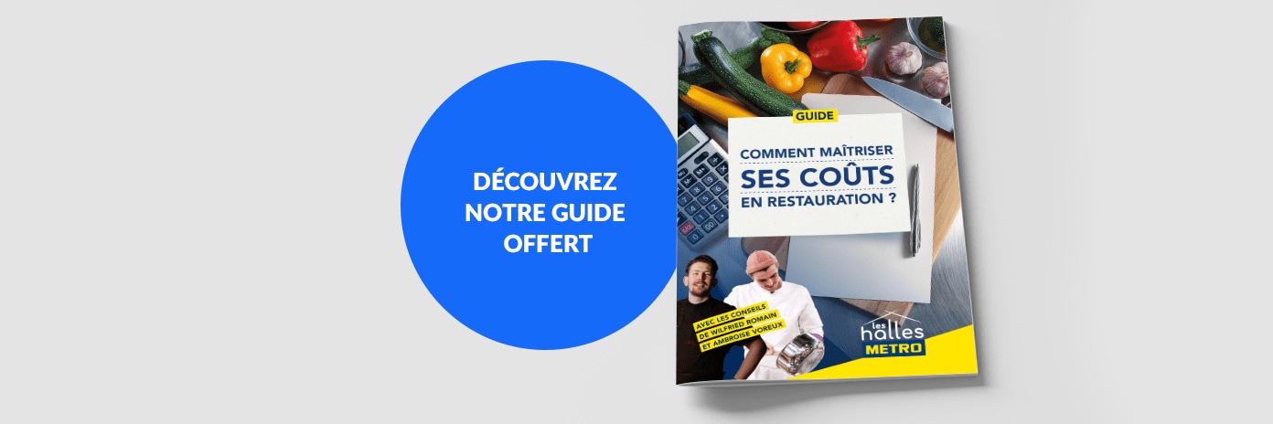 Guide METRO - Comment maîtriser ses coûts en restauration ?