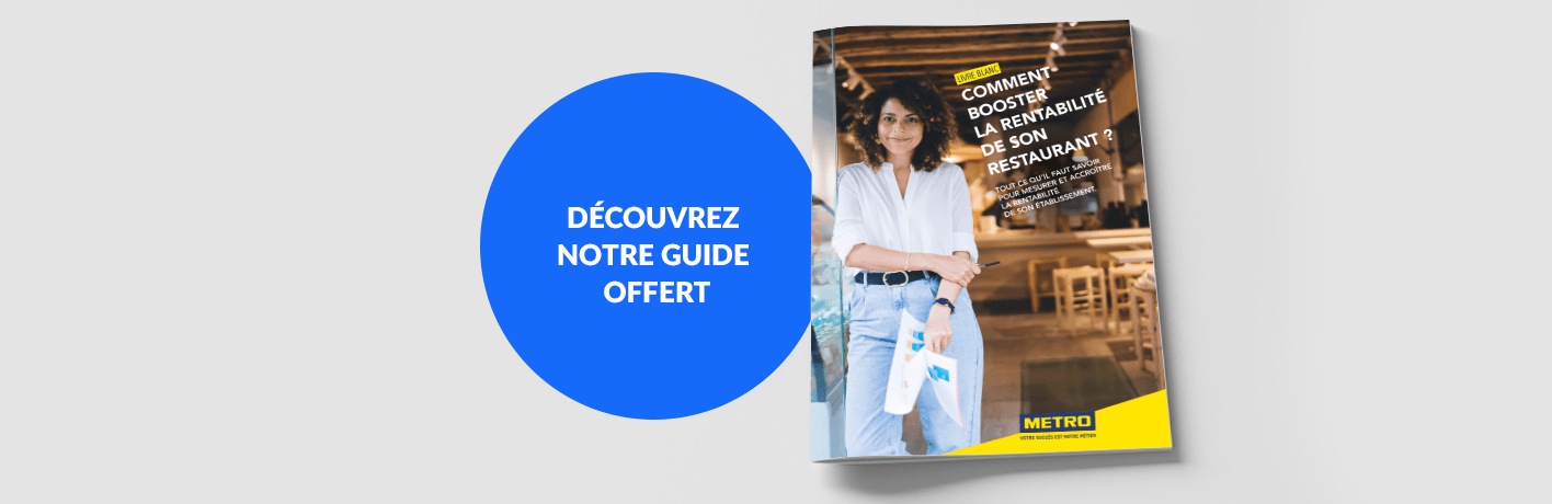 Guide METRO - Comment booster la rentabilité de son restaurant ?
