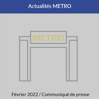 Communiqué de presse - Actualités METRO - Février 2022