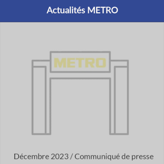 Communiqué de presse - Actualités METRO - Décembre 2023