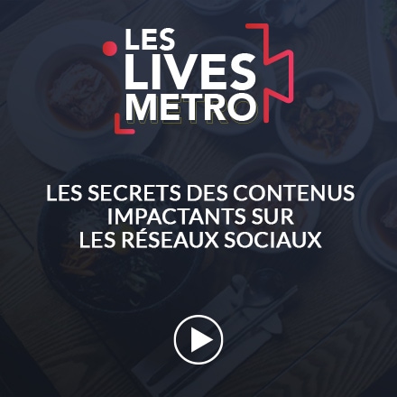 Live METRO - Le secret des contenus impactant sur les réseaux sociaux