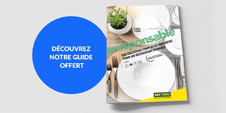 Le guide METRO - #responsable - Des solutions simples et concrètes pour un restaurant durable