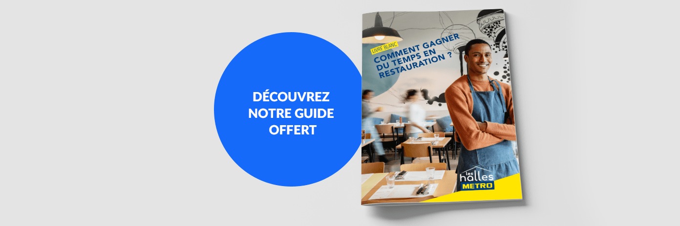 Le guide METRO - Comment gagner du temps en restauration ?