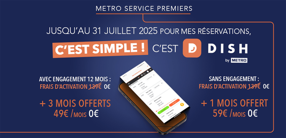 METRO Services Premiers - DISH Reservation pour vos réservations - Promo jusqu'au 31 juillet 2025