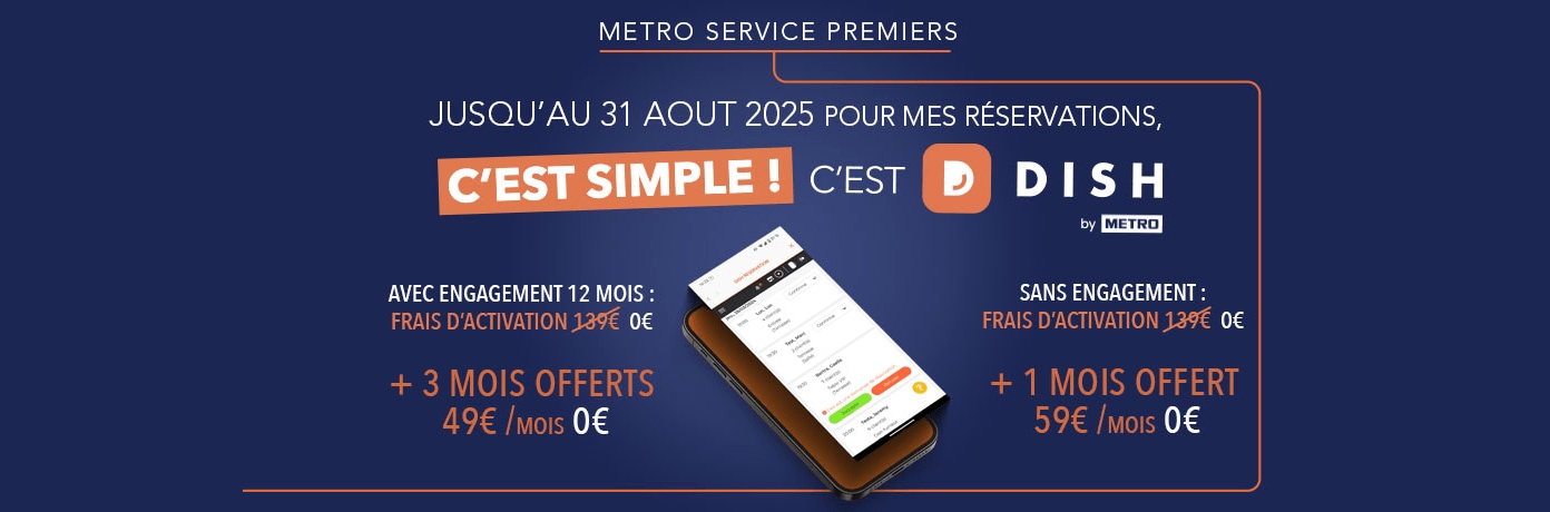 METRO Services Premiers - DISH Reservation pour vos réservations - Promo jusqu'au 31 août 2025