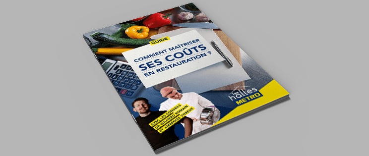 Guide METRO - Comment maîtriser ses coûts en restauration ?