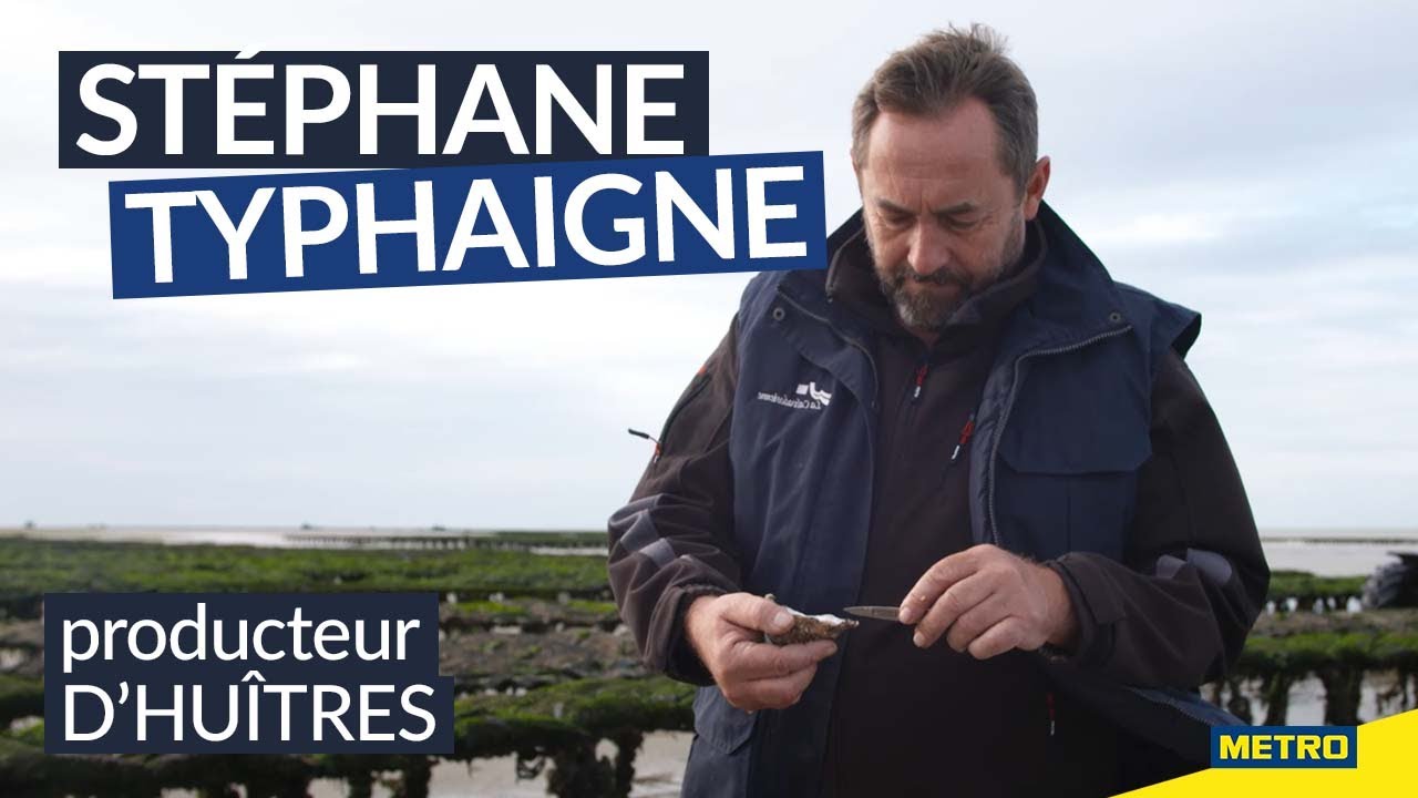 Vidéo Youtube - METRO - Producteur local - Stéphane Typhaigne et ses huîtres