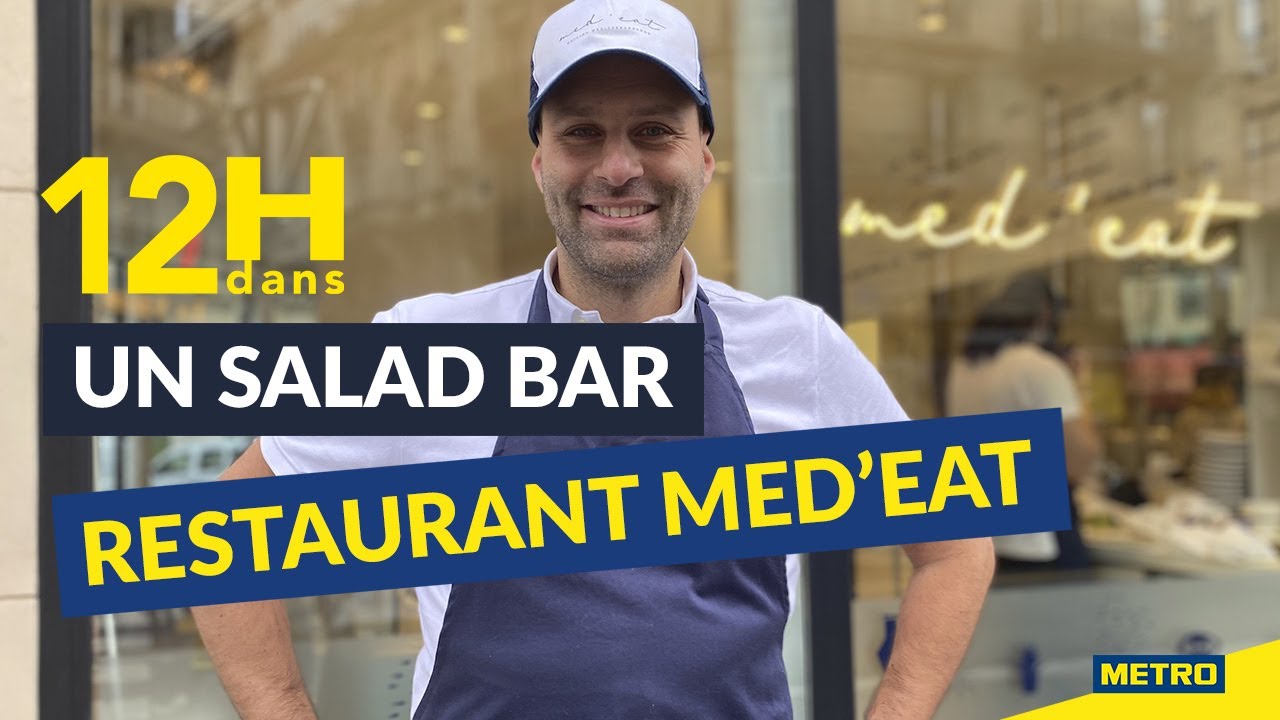 Vidéo Youtube - METRO - 12H dans un salade bar - Restaurant Med'eat