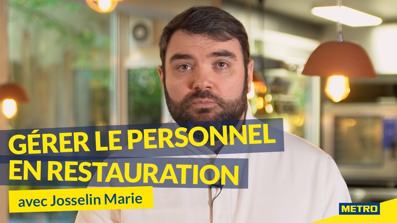 Vidéo Youtube - METRO - Josselin Marie - Gérer le personnel en restauration
