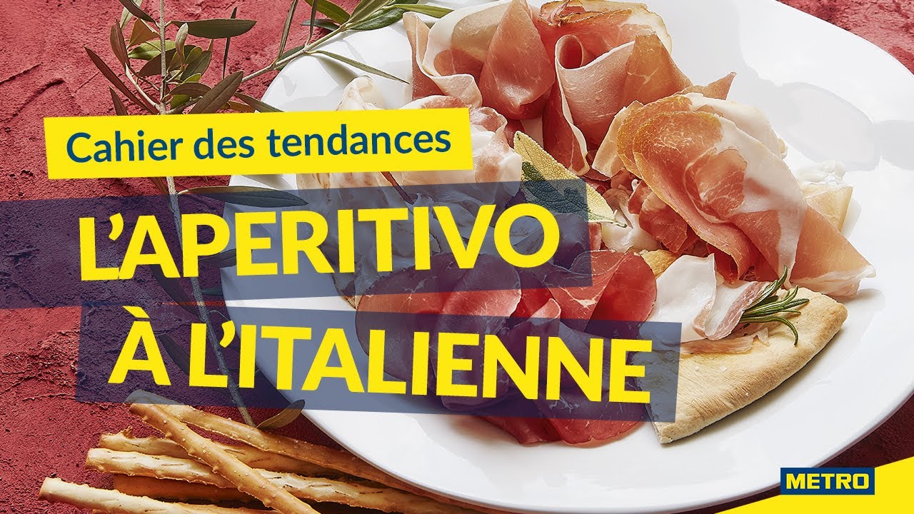 Vidéo Youtube - METRO - Cahier des tendances - L'aperitivo à l'italienne