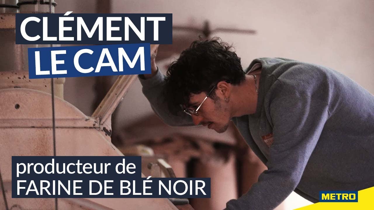 Vidéo Youtube - METRO - Producteur local - Clément Le Cam et sa farine de blé noir