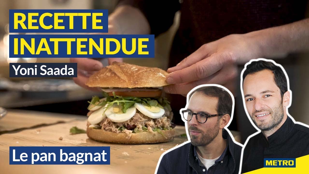 Vidéo Youtube - METRO - Recette inattendue - Yoni Saada - Le pan bagnat