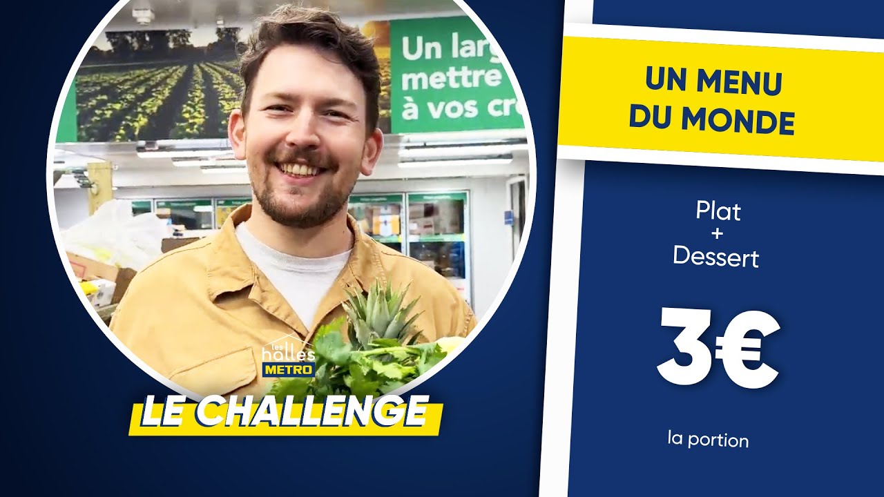 Vidéo Youtube - METRO - CHALLENGE : Réaliser un MENU DU MONDE avec 3€