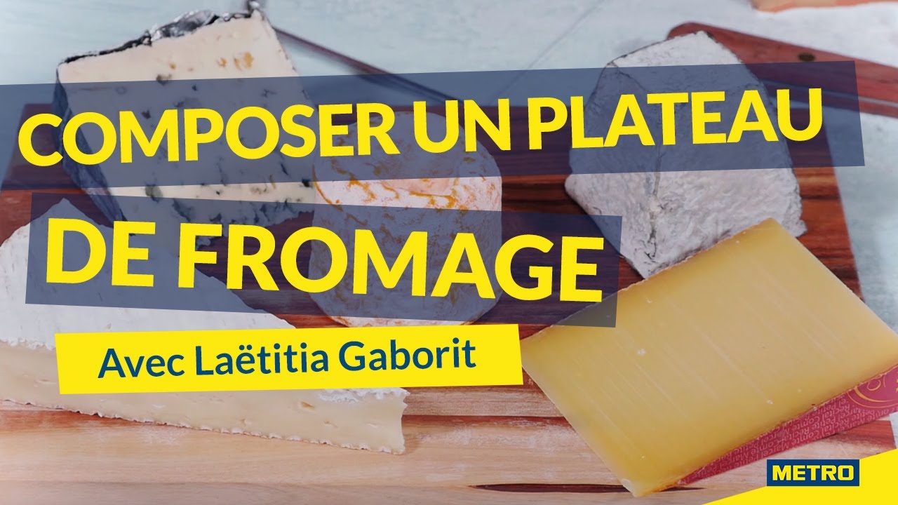 Vidéo Youtube - METRO - Laëtitia Gaborit - Composer un plateau de fromage