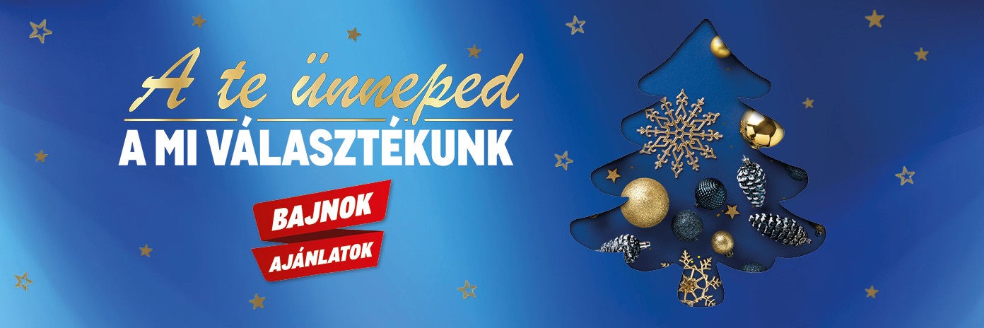 A Te ünneped a Mi választékunk