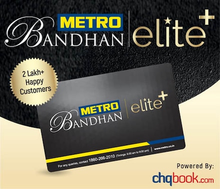 METRO Bandhan Elite Plus Programme with added benefits