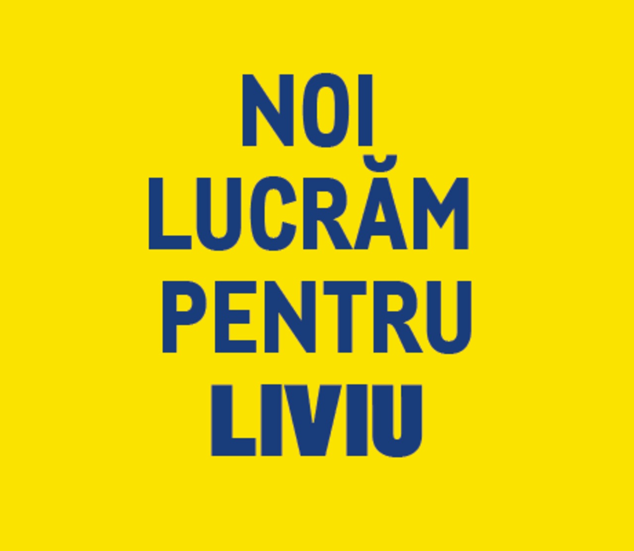 noi lucram pentru liviu