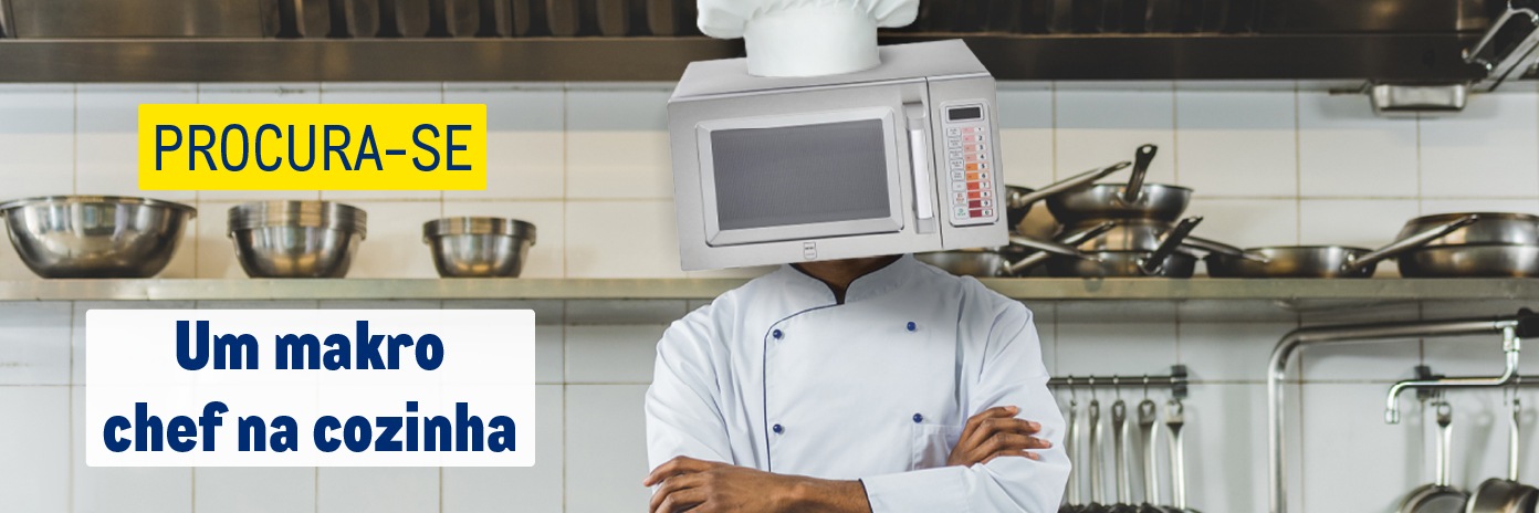 Procura-se um makro chef na cozinha